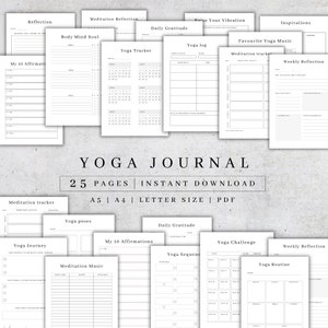 May include: A printable yoga journal with 25 pages, including sections for daily gratitude, yoga tracker, meditation tracker, yoga poses, and weekly reflection. The journal is available in A5, A4, and letter size.