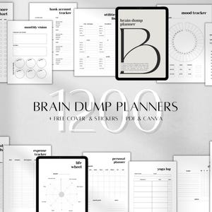 May include: A collection of digital planner pages in black and white, featuring various templates like a daily chore chart, bank account tracker, mood tracker, and yoga log. The text 1200 BRAIN DUMP PLANNERS + FREE COVER & STICKERS | PDF & CANVA is centered.