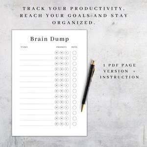 May include: A printable brain dump checklist with a column for tasks, priority, and done. The priority column has three options: high, medium, and low. The checklist is designed to help you track your productivity, reach your goals, and stay organized.