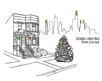 May include: A black and white line drawing of a house with a Christmas tree in front of it. The house has a porch with steps and a wreath on the door. The tree is decorated with red and green ornaments. The skyline of Chicago is in the background with the words "Season's Greetings from Chicago".
