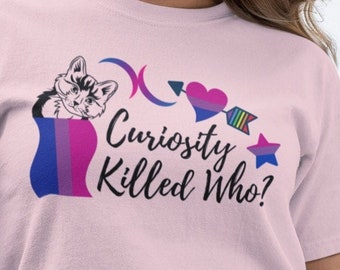 Curiosity Killed Who Bisexual T Shirt | Bi Curious LGBT Pride Shirt | Cute Funny Cat Tee