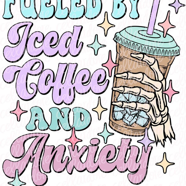 Fueled by Iced Coffee and Anxiety | DTF Ready to Press or Sublimation Transfer