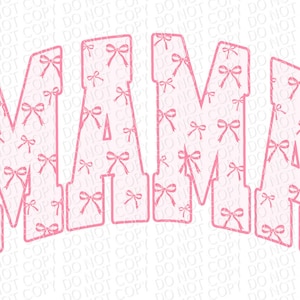 May include: Pink "MAMA" lettering with a white background and a pattern of pink bows.
