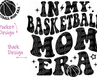 In My Basketball Mom Era - Conjunto de diseño de bolsillo y espalda - DTF listo para imprimir o transferencia por sublimación