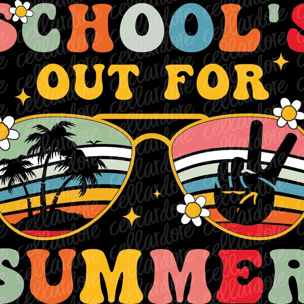 School's Out For Summer | DTF Ready to Press or Sublimation Transfer