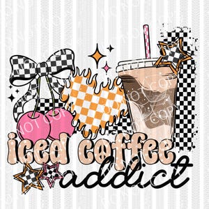 Iced Coffee Addict | DTF Transfer | Ready to Press Heat Transfer for T-Shirts and other Apparel, Tote Bags, and more
