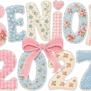 May include: The word SENIOR and the number 2027 are displayed in a patchwork style with various floral, gingham, and polka dot patterns in shades of pink and blue. A large pink fabric bow sits above the numbers, and small flowers flank the sides.