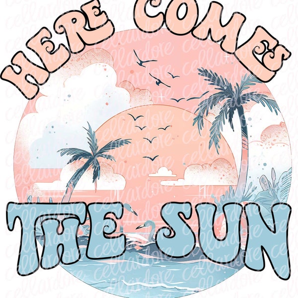 Here Comes the Sun | DTF Ready to Press or Sublimation Transfer