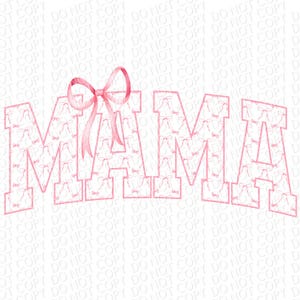 May include: Pink and white graphic design with the word "MAMA" in large, bold letters. The letters are outlined in pink and filled with a pattern of pink bows. A large pink bow with a white center is positioned above the word.