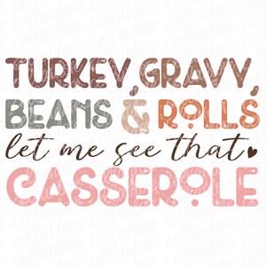 Let Me See That Casserole | DTF Ready to Press or Sublimation Transfer