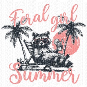 Feral Girl Summer | DTF Ready to Press or Sublimation Transfer