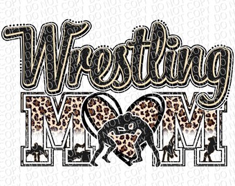 May include: Black and gold text that reads "Wrestling Mom" with a leopard print heart featuring two wrestlers in the center. The heart is surrounded by a black and white leopard print letter "M" on either side.