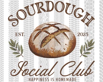 Sourdough Social Club | DTF Ready to Press or Sublimation Transfer