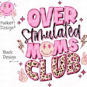 Overstimulated Moms Club DTF or Sublimation Transfer - Pocket & Back Print