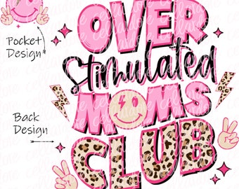 Overstimulated Moms Club DTF or Sublimation Transfer - Pocket & Back Print