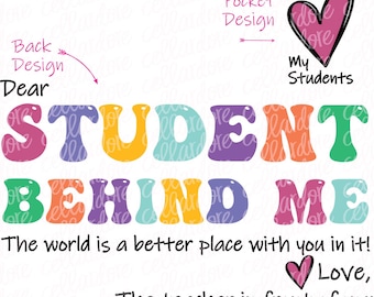 Dear Student Behind Me DTF or Sublimation Transfer