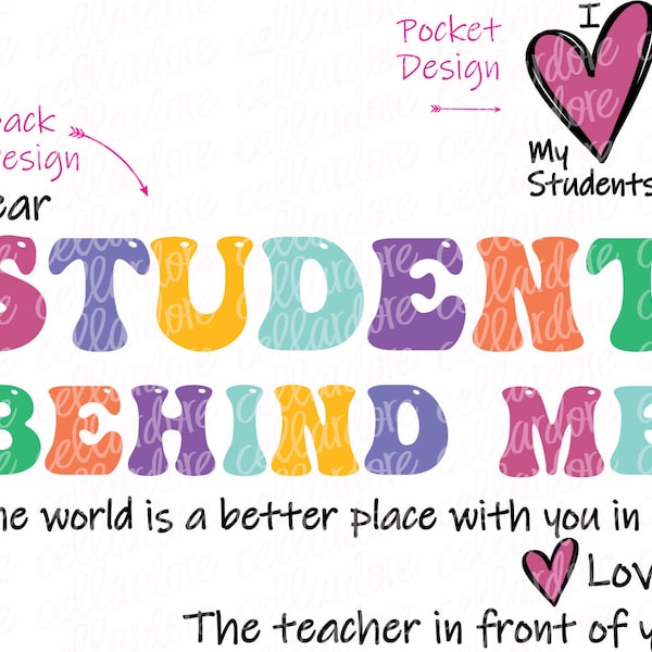 Dear Student Behind Me - Pocket and Back Design Set - DTF Ready to Press or Sublimation Transfer