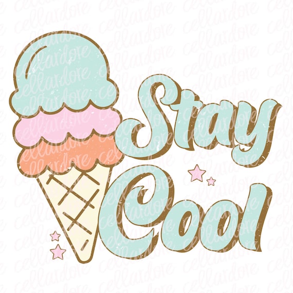 Stay Cool Ice Cream Cone | DTF or Sublimation Transfer