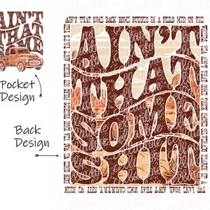 Ain&#39;t That Some - Pocket and Back Design Set | DTF Ready to Press or Sublimation Transfer