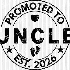 Promoted to Uncle 2026 | DTF Ready to Press or Sublimation Transfer