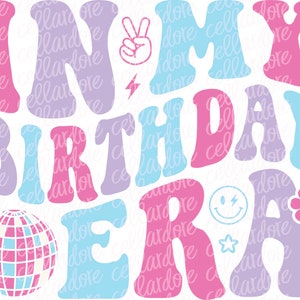In My Birthday Era | DTF Ready to Press or Sublimation Transfer