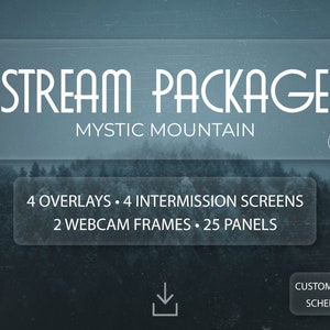 May include: A digital download package for streaming with a mountain scene background. The package includes 4 overlays, 4 intermission screens, 2 webcam frames, and 25 panels. The text "STREAM PACKAGE" and "MYSTIC MOUNTAIN" is displayed in white on a frosted glass background. The text "CUSTOMIZABLE SCHEDULE" is displayed in white on a gray button.