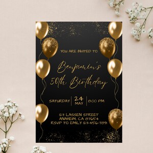 May include: Black birthday invitation with gold balloons and text. The invitation reads "You are invited to Benjamin's 50th Birthday" with date, time, and address details. Gold confetti accents the design.