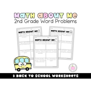 Puede incluir: Tres hojas de trabajo blancas tituladas Math About Me 2nd Grade Word Problems con texto negro y líneas para las respuestas de los estudiantes. Un autobús escolar amarillo de dibujos animados con ojos grandes y un logo de manzana.