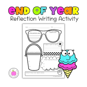 May include: A black and white printable worksheet with the text "END OF YEAR Reflection Writing Activity". The worksheet includes prompts for summer reflection, a bucket list, and an ice cream cone illustration.
