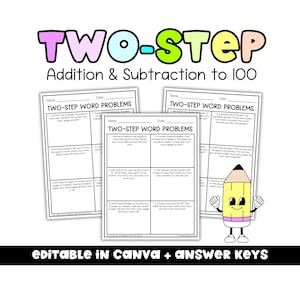 May include: A collection of printable worksheets for two-step word problems, designed for addition and subtraction up to 100. The worksheets feature the title "TWO-STEP WORD PROBLEMS" and are editable in Canva, with answer keys included. A cartoon pencil is also present.