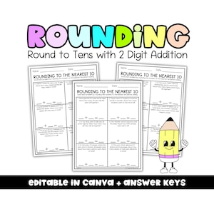 May include: Black and white educational worksheets titled "Rounding to the Nearest 10" with 2-digit addition sums. The image includes a cartoon pencil graphic and the text "EDITABLE IN CANVA + ANSWER KEYS" at the bottom.