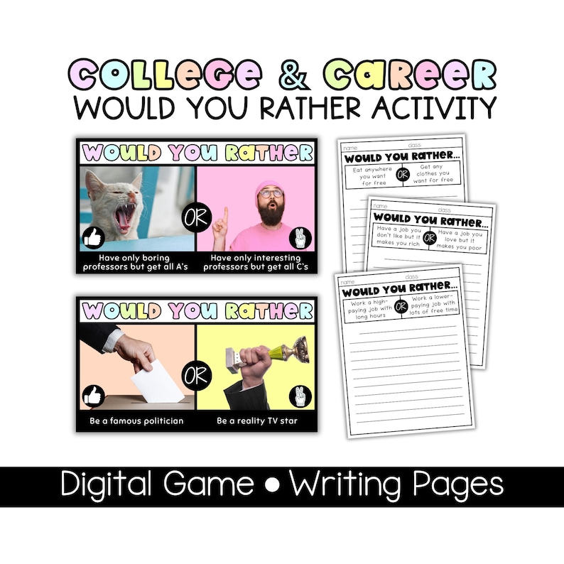 May include: A digital game and writing pages with the text "COLLEGE & CAREER WOULD YOU RATHER ACTIVITY." The game features "Would You Rather" scenarios with images and text prompts. Includes writing pages for students to complete.