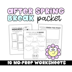 May include: A packet of 10 no-prep worksheets with the title "After Spring Break Packet". The worksheets include activities like "Spring Break Memories" and "Spring Break 5 Senses", featuring a bunny graphic. A flower graphic is also present.
