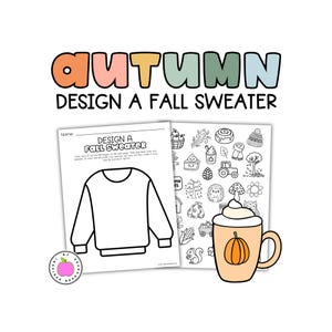 Puede incluir: Una hoja de actividades imprimible titulada DESIGN A FALL SWEATER que presenta un contorno de suéter en blanco, una página de iconos temáticos de otoño en blanco y negro, y una ilustración de taza coloreada con un gráfico de calabaza, bajo el texto AUTUMN.