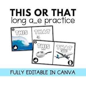 May include: Educational flashcards with the text "THIS OR THAT" and "long a_e practice". The cards feature images of a wave, a pan, and a plane. The text "FULLY EDITABLE IN CANVA" is at the bottom.