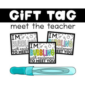 May include: Gift tag set with the text "Gift Tag meet the teacher". The tags read "I'm bubbling with excitement to meet you". A blue bubble wand is at the bottom of the image.