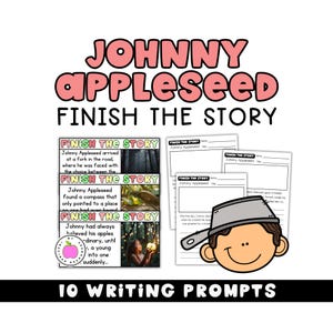 May include: A Johnny Appleseed Finish the Story writing activity set featuring 10 writing prompts. The image displays worksheets with story starters, a cartoon character wearing a pot on their head, and a circular logo with an apple icon.