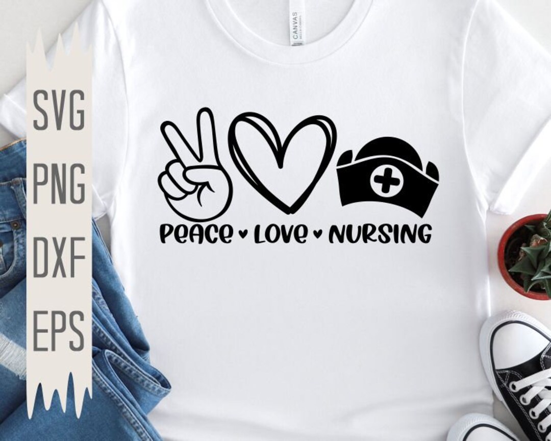 Peace Love Nursing Svg Nurse Svg Nurse Life Svg Nursing - Etsy