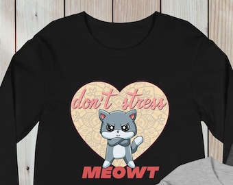 Don't Stress Meowt Cat Long Sleeve T-Shirt - Funny Mental Health Gift