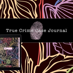 Könnte beinhalten: Ein digitales Tablet, auf dem ein Blumenmuster mit dem Text "True Crime Case Journal" auf schwarzem Hintergrund zu sehen ist. Das Tablet ist von einem Blumenmuster umgeben.