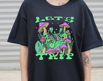 Let’s Trip Alien T Shirt – Psychedelic Mushroom Alien Graphic Tee