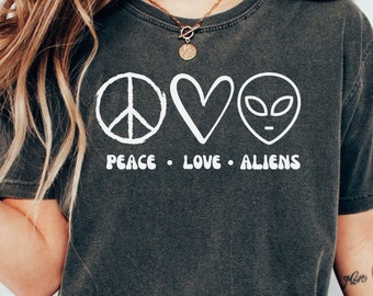 Peace Love Aliens Comfort Colors T-Shirt, Alien Enthusiast Gift
