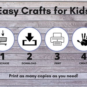 May include: A four-step guide for kids' crafts, with icons representing purchase, download, print, and create. The text says "Easy Crafts for Kids" and "Print as many copies as you need!"