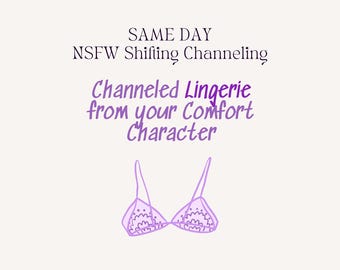 SAME DAY NSFW Channeled Lingerie from your Comfort Character, Reality Shifting Reading, Desired Reality S/O