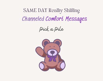 SAME DAY Channeled Comfort Messages, Comfort Character Reading, Reality Shifting