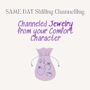 SAME DAY Channeled Jewelry from your Comfort Character, Reality Shifting Reading, Desired Reality S/O