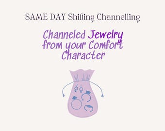 SAME DAY Channeled Jewelry from your Comfort Character, Reality Shifting Reading, Desired Reality S/O