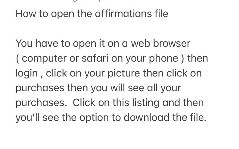 May include: White text on a white background provides instructions on how to open an affirmations file. The text advises opening the file in a web browser, logging in, clicking on the user's picture, then purchases, and finally, downloading the file.