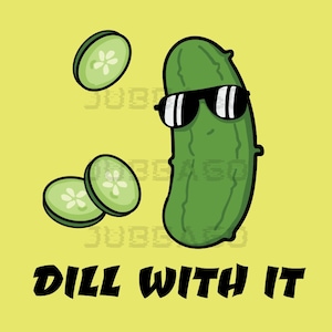 Deal With It SVG/PNG / Pickle Designs / Pickle Graphics / Pickle Illustration / Vector / Images / Sublimation / Cricut / Clipart / Quotes