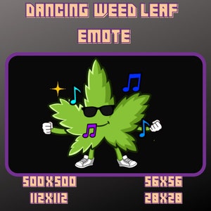 May include: A green cartoon weed leaf wearing sunglasses and dancing with musical notes around it. The text "Dancing Weed Leaf Emote" is at the top of the image.